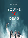 Cover image for You're So Dead